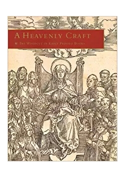 A Heavenly Craft: The Woodcut in Early Printed Books