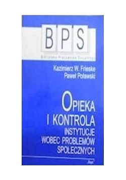 Opieka i kontrola, Instytucje wobec problemów społecznych