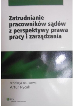 Zatrudnianie pracowników sądów z perspektywy prawa pracy i zarządzania