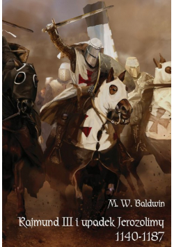 Rajmund III i upadek Jerozolimy (1140-1187)
