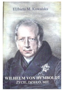 Wilhelm von Humboldt życie dzieło mit