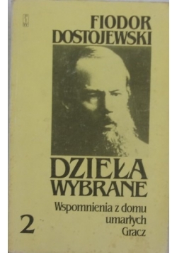 Dzieła wybrane 2: Wspomnienia z domu umarłych