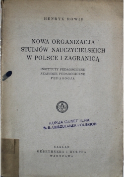 Nowa organizacja studjów nauczycielskich w Polsce i zagranicą 1931 r.
