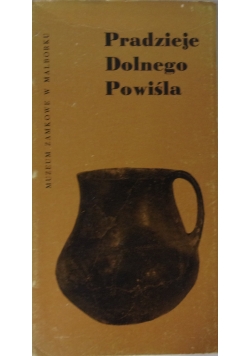 Pradzieje Dolnego Powiśla