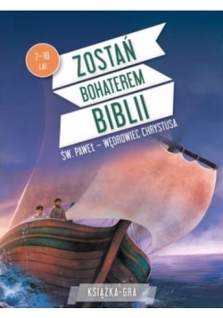 Zostań bohaterem Biblii Św Paweł wędrowiec Chrystusa
