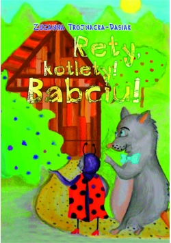 Rety kotlety! Babciu!