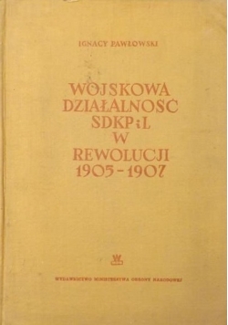 Wojskowa działalność SDKPiL w rewolucji 1905-1907