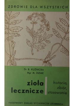 Zioła lecznicze historia zbiór stosowanie