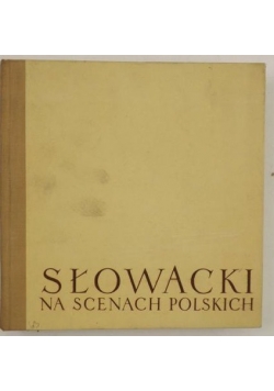 Słowacki na scenach polskich, Tom II