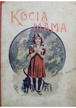 Kocia mama i jej przygody ok 1927 r.