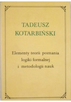 Elementy teorii poznania  logiki formalnej i metodologii nauk