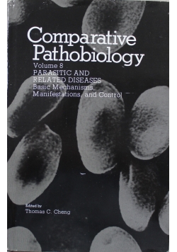 Comparative Pathobiology Vol 8 Parasitic and Related Diseases