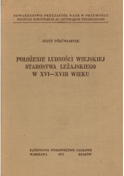Położenie ludności starostwa Leżajskiego w XVI-XVIII wieku