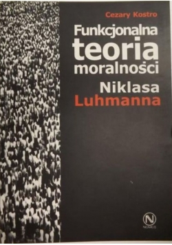 Funkcjonalna teoria moralności Niklasa Luhmanna