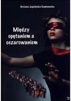 Między opętaniem a oczarowaniem