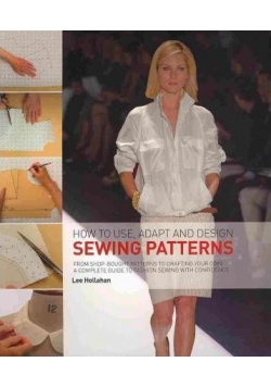 How to Use, Adapt and Design Sewing Patterns