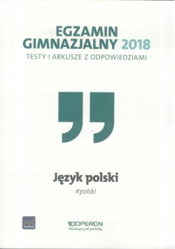 Egzamin gimnazjalny - Testy polonist. 2018 OPERON