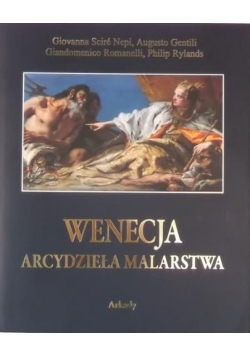 Wenecja. Arcydzieła malarstwa