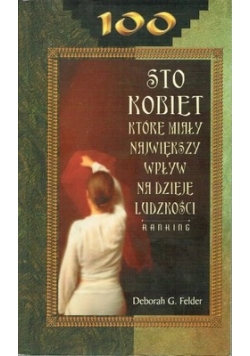 Sto kobiet, które miały największy wpływ na dzieje ludzkości