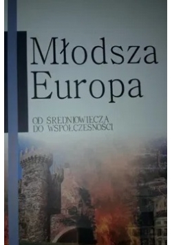 Młodsza Europa od średniowiecza do współczesności