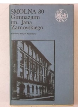 Smolna 30. Gimnazjum im. Jana Zamoyskiego