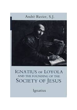 Ignatius of Loyola and the founding of the Society of Jesus