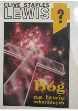 Lewic Clive - Bóg na ławie oskarżonych