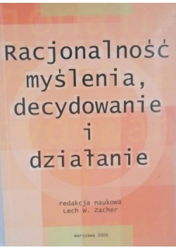 Racjonalność myślenia, decydowanie i działanie