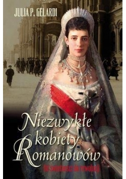 Niezwykłe kobiety Romanowów