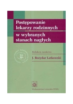 Postępowanie lekarzy rodzinnych w wybranych stanach nagłych
