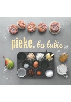 Piekę, bo lubię