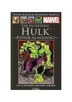 The Incredible Hulk potwór na wolności