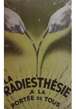 La Radiesthesie a la portee de tous