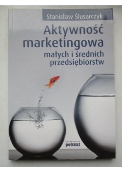Aktywność marketingowa małych i średnich przedsiębiorstw