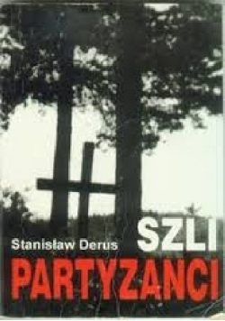 Szli Partyzanci + Dedykacja Derusa