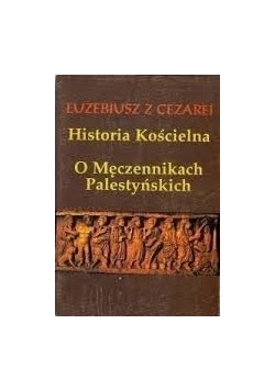 Historia kościelna o Męczennikach Palestyńskich, reprint z 1924r.