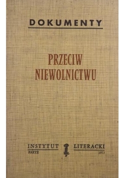 Przeciw niewolnictwu. Głos wolnej Rosji. Dokumenty, Instytut Literacki, Paryż