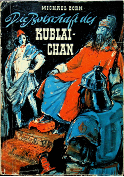 Die Botschaft des Kublai Khan