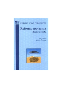 Reformy społeczne Bilans dekady