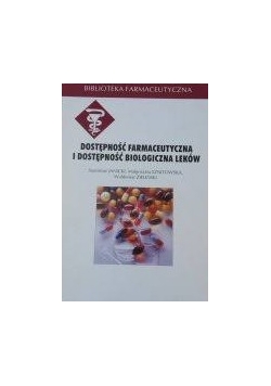 Dostępność farmaceutyczna i dostępność biologiczna leków