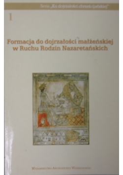 Formacja do dojrzałości małżeńskiej w Ruchu Rodzin Nazaretańskich