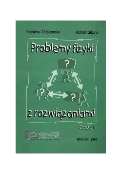 Problemy fizyki z rozwiązaniami. Część I