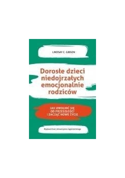 Dorosłe dzieci niedojrzałych emocjonalnie rodziców