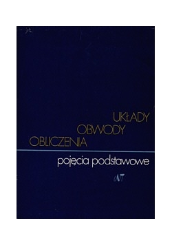 Układy, obwody, obliczenia. Pojęcia podstawowe