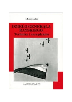 Dzieło Generała Rayskiego. Technika  i zarządzanie