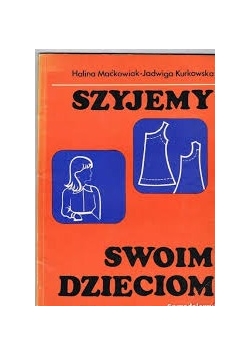 Szyjemy swoim dzieciom