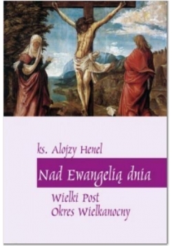 Nad Ewangelią dnia. Wielki Post, Okres Wielkanocny