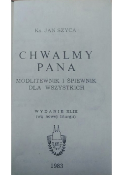 Chwalmy Pana. Modlitewnik i śpiewnik