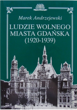 Ludzie Wolnego Miasta Gdańska 1920 - 1939