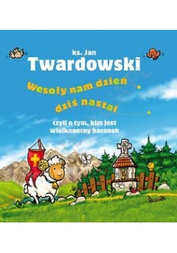 Wesoły nam dzień dziś nastał...